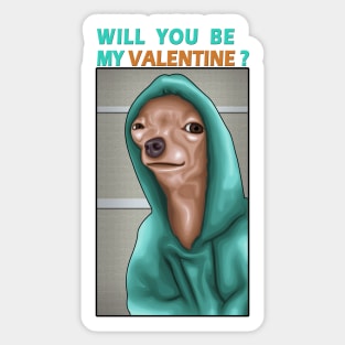 A Funny Dog : Will You Be My Valentine ? ( My Dog Is My Valentine ) Sticker